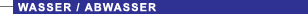 Grundwasser / Oberfl�chenwasser / Abwasser